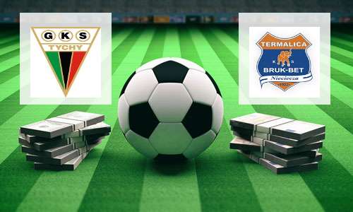 GKS Tychy 71 vs Termalica B-B Nieciecza